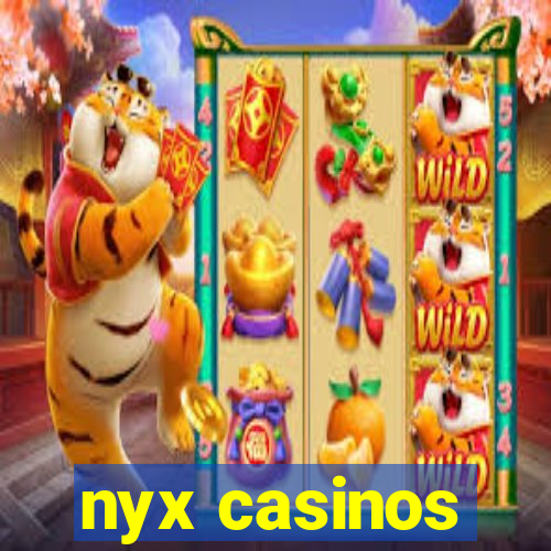 nyx casinos